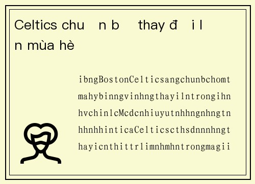 Celtics chuẩn bị thay đổi lớn mùa hè