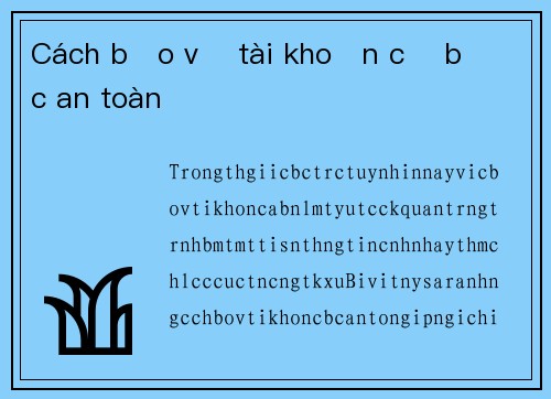 Cách bảo vệ tài khoản cờ bạc an toàn