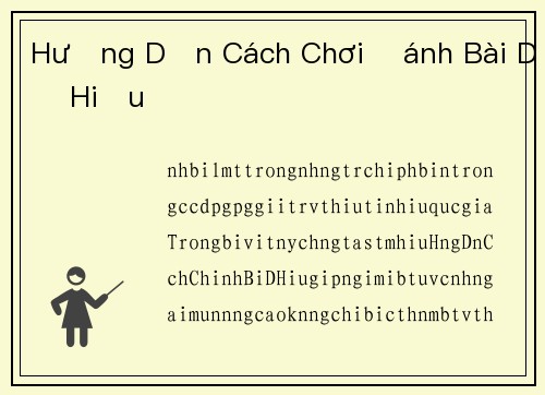 Hướng Dẫn Cách Chơi Đánh Bài Dễ Hiểu