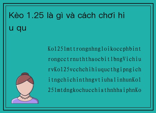 Kèo 1.25 là gì và cách chơi hiệu quả