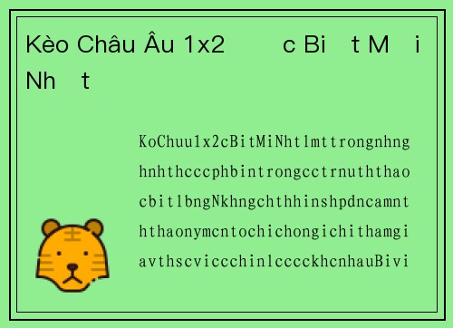 Kèo Châu Âu 1x2 Đặc Biệt Mới Nhất