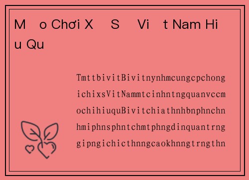 Mẹo Chơi Xổ Số Việt Nam Hiệu Quả