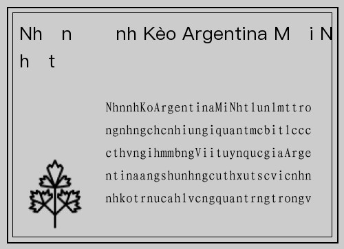 Nhận Định Kèo Argentina Mới Nhất
