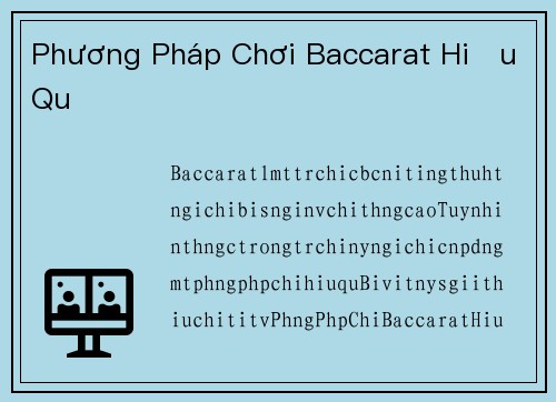 Phương Pháp Chơi Baccarat Hiệu Quả