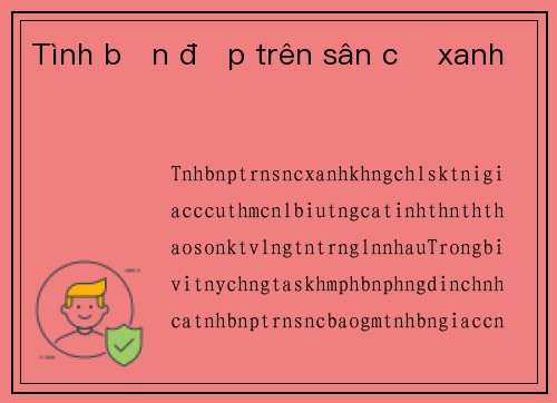 Tình bạn đẹp trên sân cỏ xanh