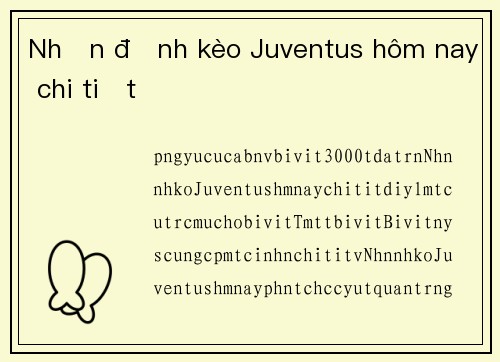 Nhận định kèo Juventus hôm nay chi tiết