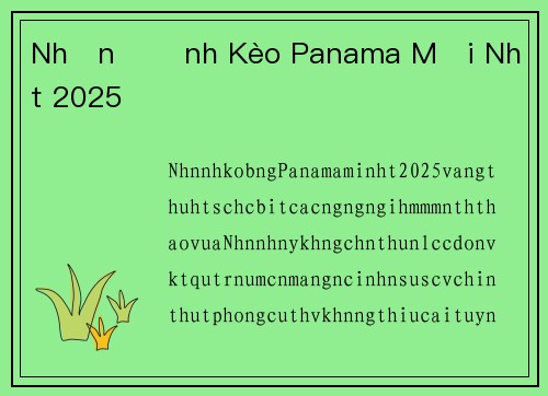 Nhận Định Kèo Panama Mới Nhất 2025