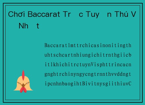 Chơi Baccarat Trực Tuyến Thú Vị Nhất