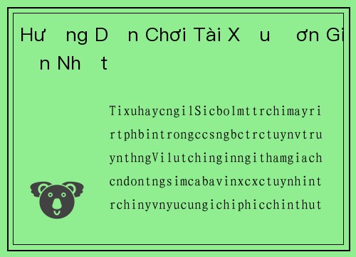 Hướng Dẫn Chơi Tài Xỉu Đơn Giản Nhất