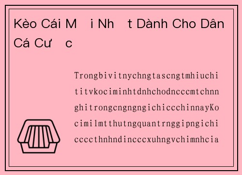 Kèo Cái Mới Nhất Dành Cho Dân Cá Cược