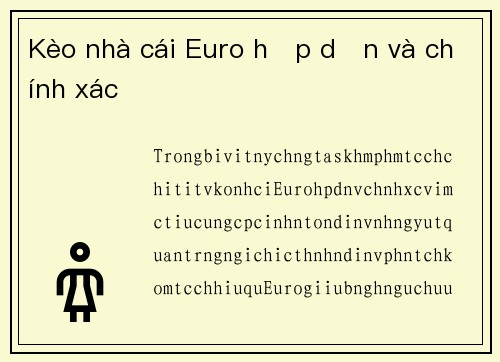 Kèo nhà cái Euro hấp dẫn và chính xác