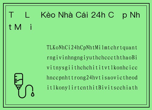 Tỷ Lệ Kèo Nhà Cái 24h Cập Nhật Mới