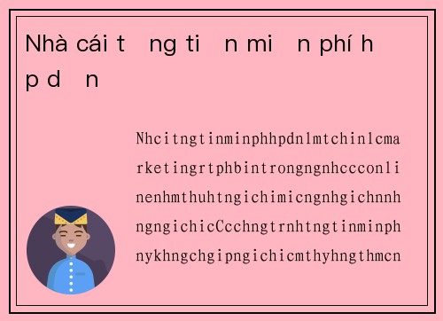 Nhà cái tặng tiền miễn phí hấp dẫn