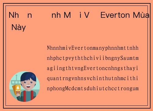 Nhận Định Mới Về Everton Mùa Này