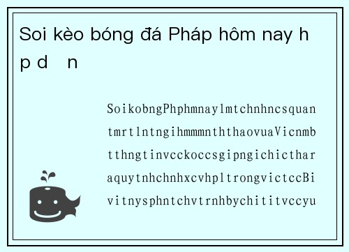 Soi kèo bóng đá Pháp hôm nay hấp dẫn