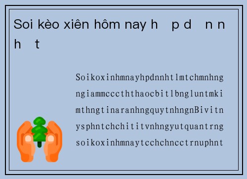Soi kèo xiên hôm nay hấp dẫn nhất