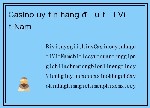 Casino uy tín hàng đầu tại Việt Nam