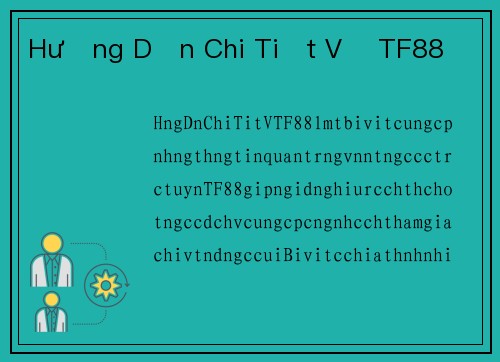 Hướng Dẫn Chi Tiết Về TF88