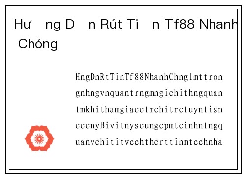 Hướng Dẫn Rút Tiền Tf88 Nhanh Chóng