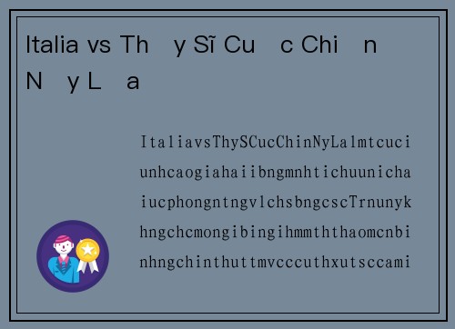 Italia vs Thụy Sĩ Cuộc Chiến Nảy Lửa