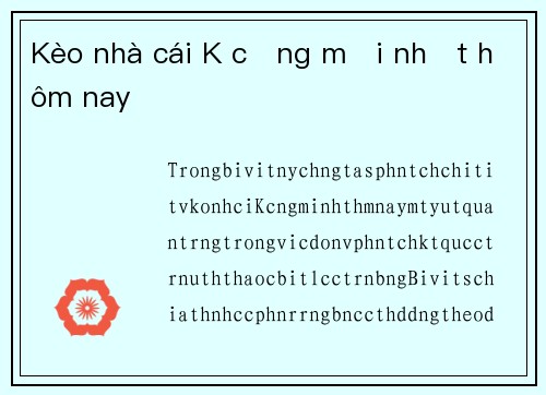 Kèo nhà cái K cộng mới nhất hôm nay