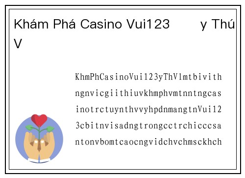 Khám Phá Casino Vui123 Đầy Thú Vị