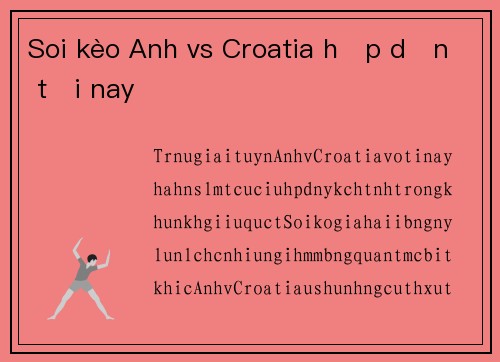 Soi kèo Anh vs Croatia hấp dẫn tối nay