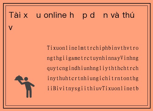 Tài xỉu online hấp dẫn và thú vị