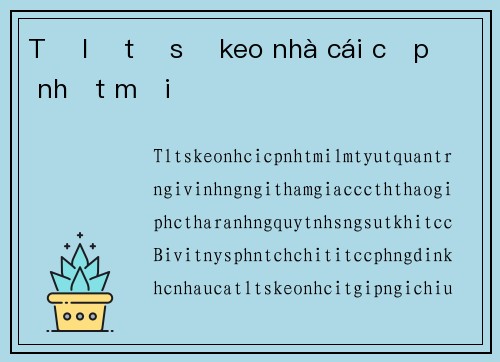 Tỉ lệ tỉ số keo nhà cái cập nhật mới