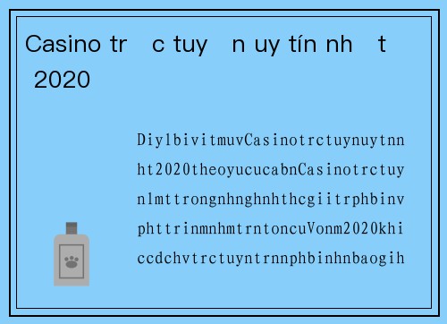 Casino trực tuyến uy tín nhất 2020