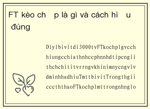 FT kèo chấp là gì và cách hiểu đúng
