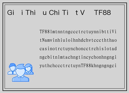 Giới Thiệu Chi Tiết Về TF88