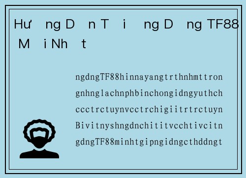 Hướng Dẫn Tải Ứng Dụng TF88 Mới Nhất