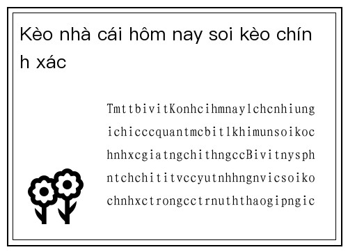 Kèo nhà cái hôm nay soi kèo chính xác