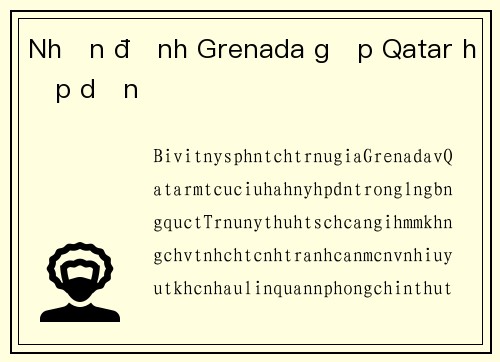 Nhận định Grenada gặp Qatar hấp dẫn