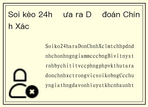 Soi kèo 24h Đưa ra Dự đoán Chính Xác