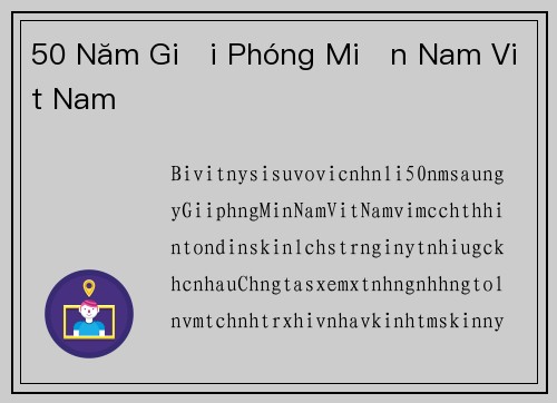 50 Năm Giải Phóng Miền Nam Việt Nam