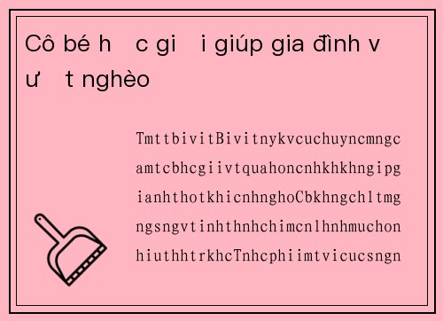 Cô bé học giỏi giúp gia đình vượt nghèo