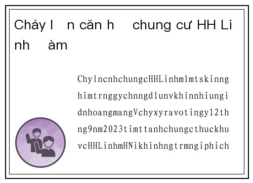 Cháy lớn căn hộ chung cư HH Linh Đàm