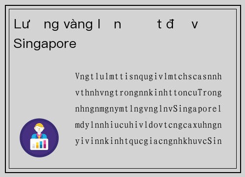Lượng vàng lớn ồ ạt đổ về Singapore