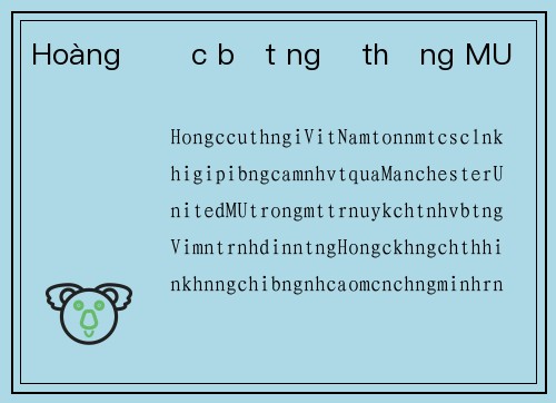 Hoàng Đức bất ngờ thắng MU