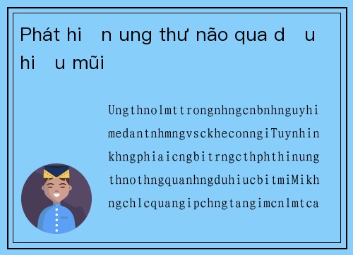 Phát hiện ung thư não qua dấu hiệu mũi