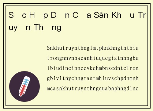 Sức Hấp Dẫn Của Sân Khấu Truyền Thống