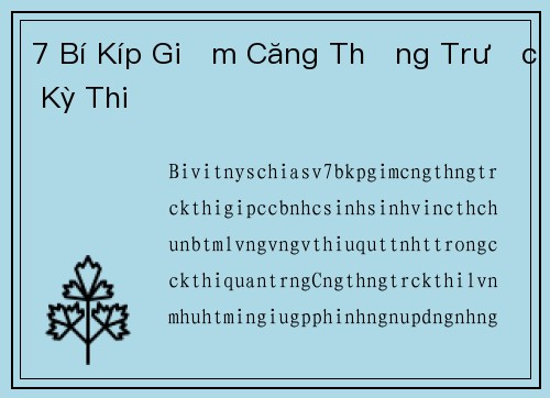 7 Bí Kíp Giảm Căng Thẳng Trước Kỳ Thi