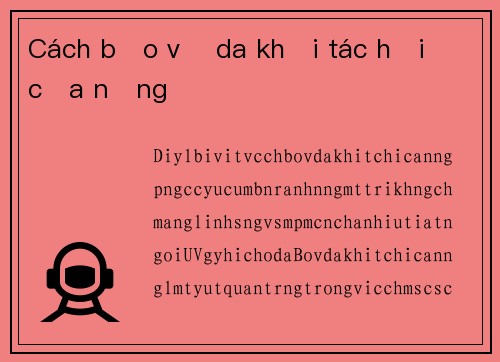 Cách bảo vệ da khỏi tác hại của nắng
