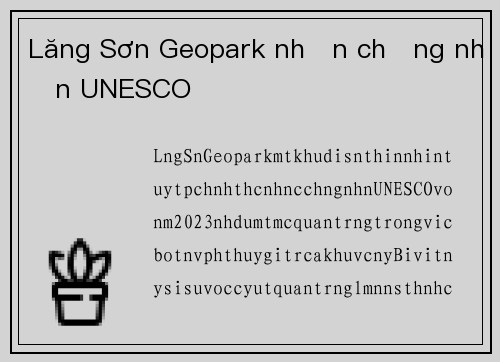 Lăng Sơn Geopark nhận chứng nhận UNESCO