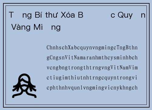 Tổng Bí thư Xóa Bỏ Độc Quyền Vàng Miếng