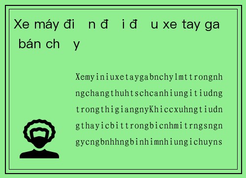 Xe máy điện đối đầu xe tay ga bán chạy